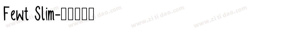 Fewt Slim字体转换